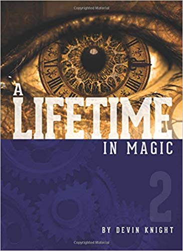 A Lifetime in Magic Volume 2 by Devin Knight